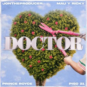 Mau Y Ricky Ft. Prince Royce, Piso 21 – Doctor